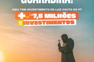 Guarabira está de aniversário e conta com mais de R$ 7,5 milhões em investimentos destinados por Luiz Couto